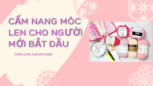 Cẩm Nang Móc Len Cho Người Mới Bắt Đầu
